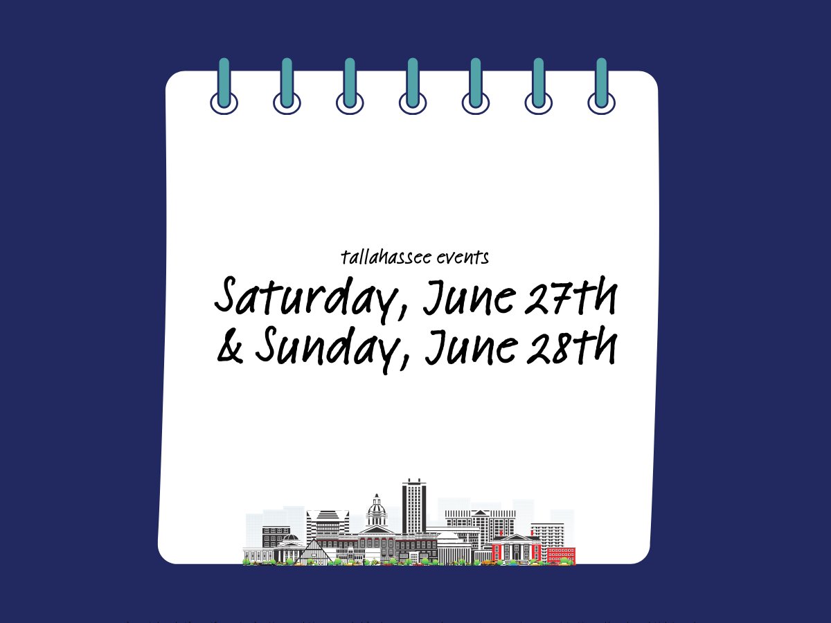 Saturday, June 27th & Sunday, June 28th Events in Tallahassee