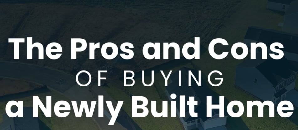 Pros and Cons of Buying a Newly Built Home