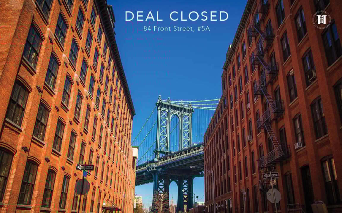 DEAL CLOSED: 84 Front Street,#5A Brooklyn(aka the REAL New York City)