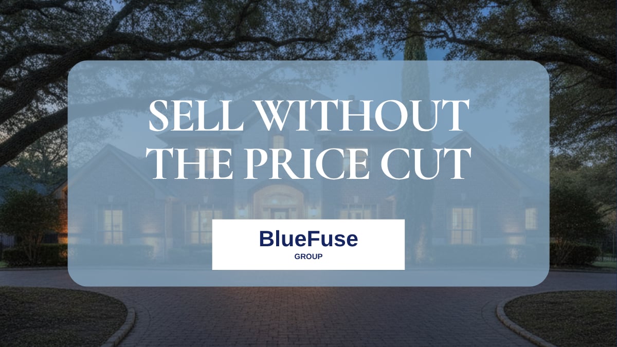 BlueFuse Group graphic: “Sell Without the Price Cut,” over a large home at dusk.
