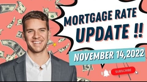 MORTGAGE RATE UPDATE: NOVEMBER 14,2022