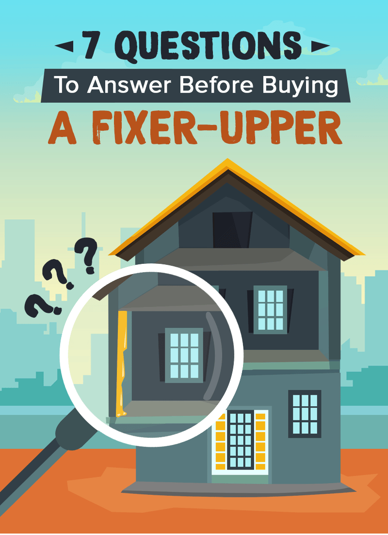 Seven questions to answer before buying a fixer-upper, illustrated with a house under inspection.