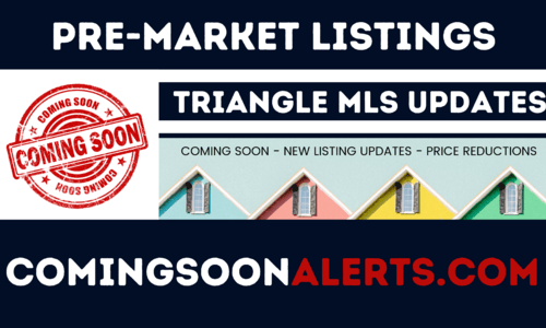 Pre-market listings and Triangle MLS updates, with coming-soon alerts, new listing updates, and price reductions.