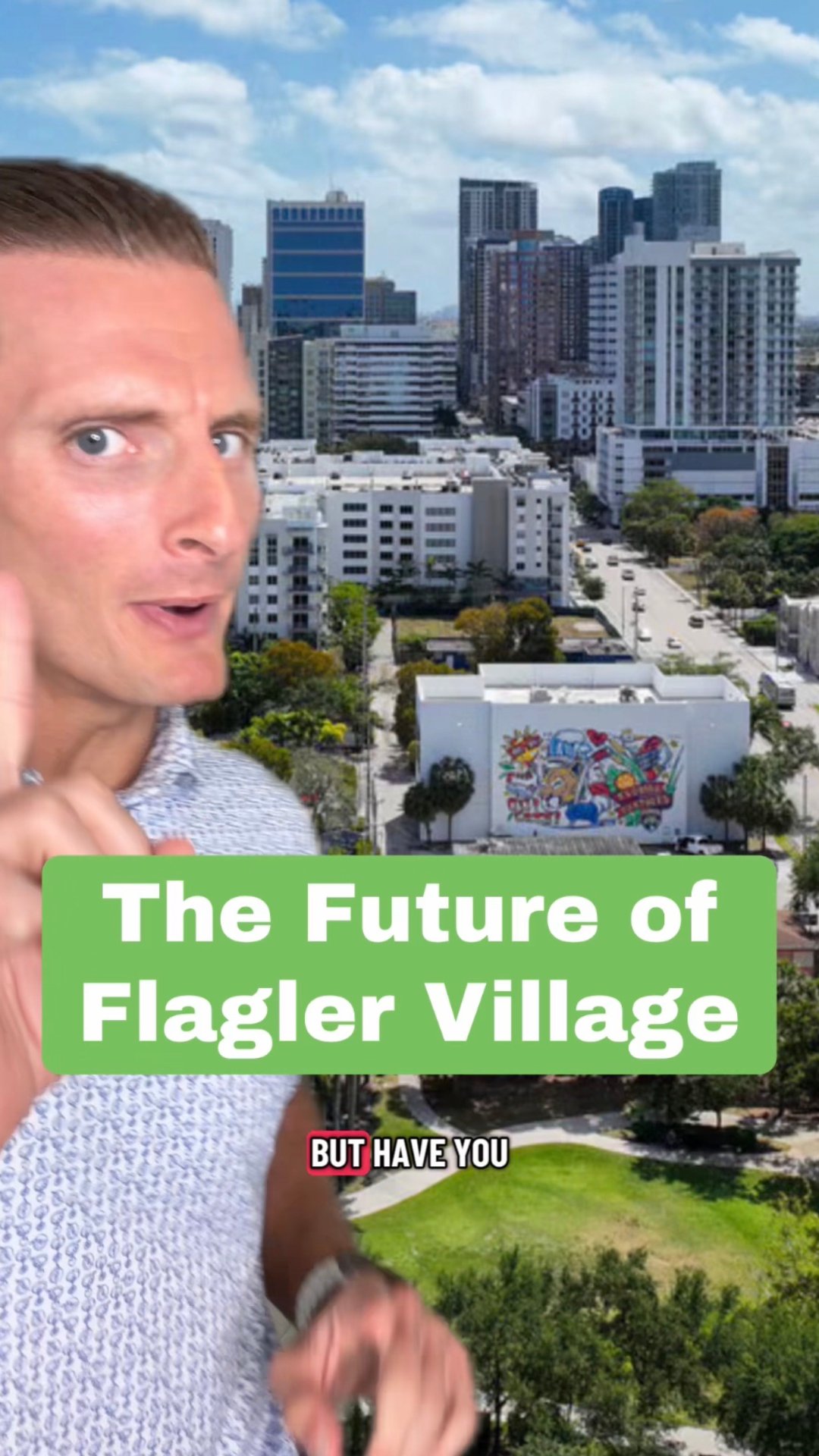 The Future of Flagler Village, over a man and an aerial view of the neighborhood.