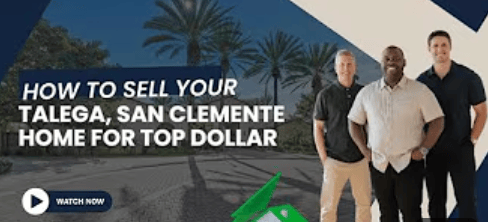 How to Sell Your Talega, San Clemente Home for Top Dollar! 🏡💰 | 5 Expert Tips