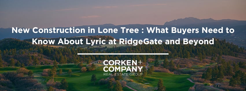New construction in Lone Tree buyer guide, featuring an aerial mountain landscape and Corken + Company branding.