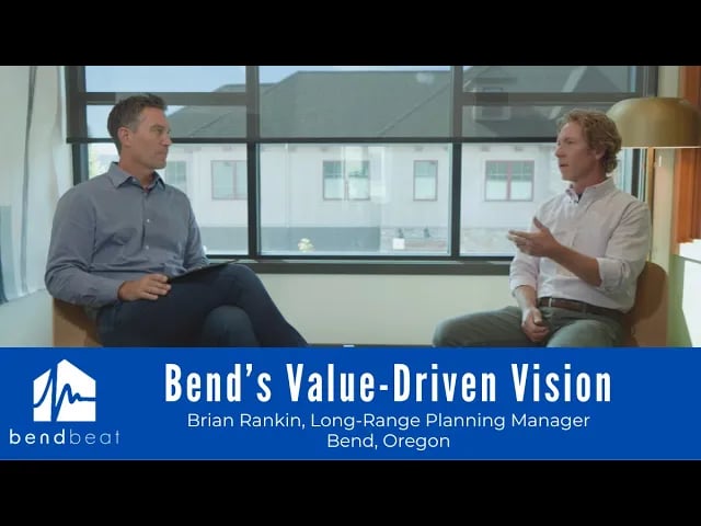 Value-Driven Vision for Bend’s Growing Communities with Brian Rankin, Long-Range Planning Manager
