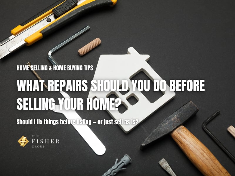 What Repairs Should You Do Before Selling Your Home?