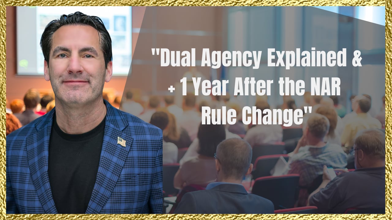 "Dual Agency Explained + 1 Year After the NAR Rule Change"