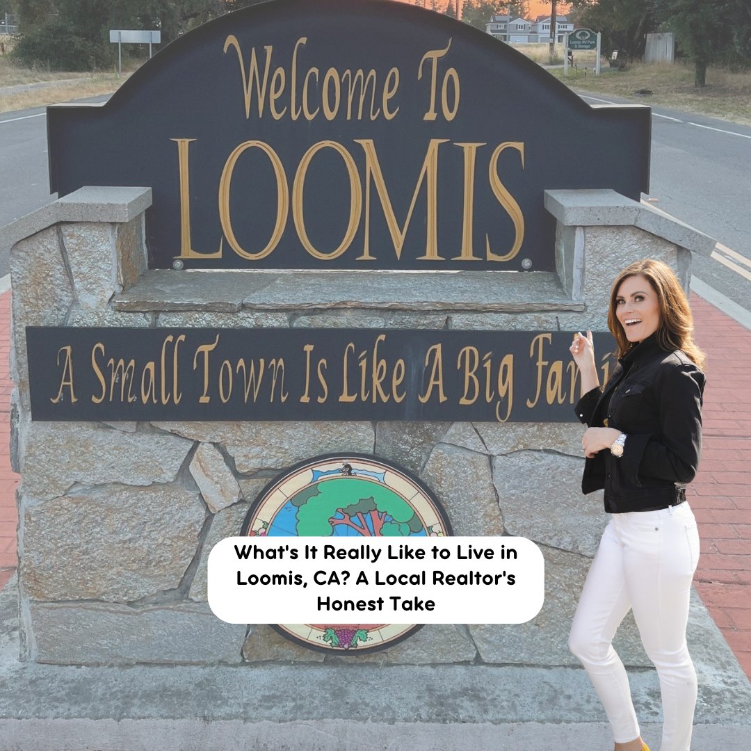 What's It Really Like to Live in Loomis, CA? A Local Realtor's Honest Take
