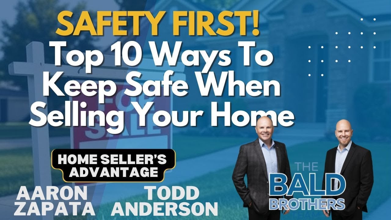 SAFETY FIRST! Top 10 Ways To Be SAFE When Selling Your Home - Episode095