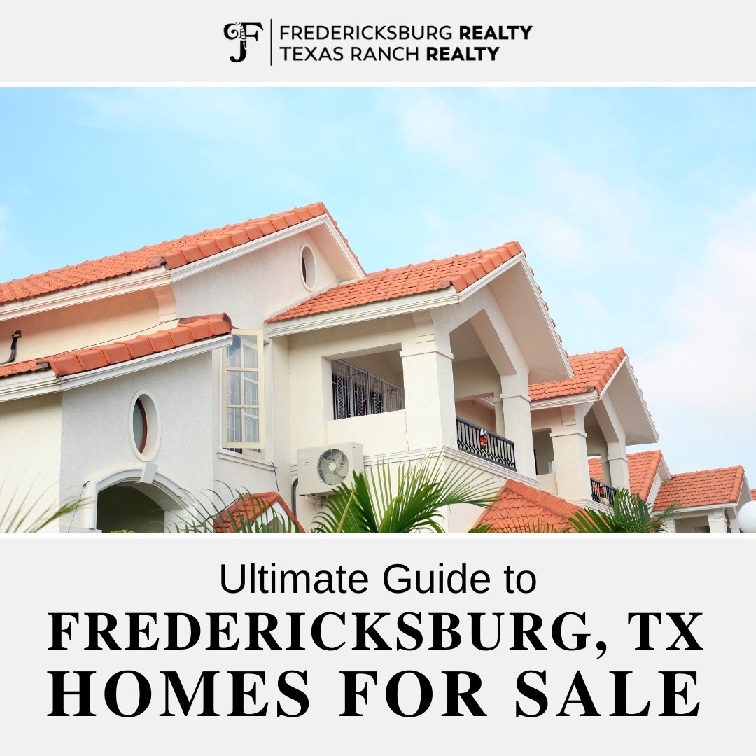 Ultimate Guide to Fredericksburg, TX Homes for Sale  featured image