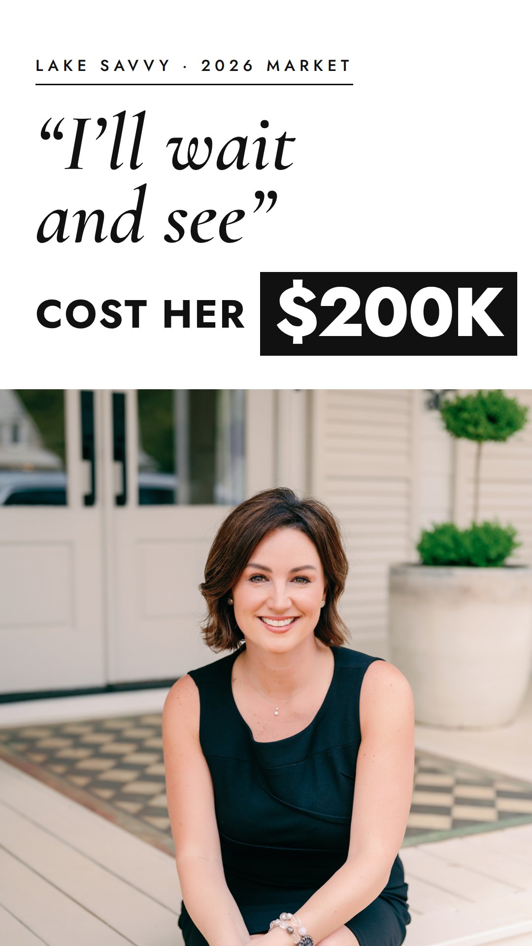 Market graphic featuring a seated woman and the message “I’ll wait and see” cost her $200K.