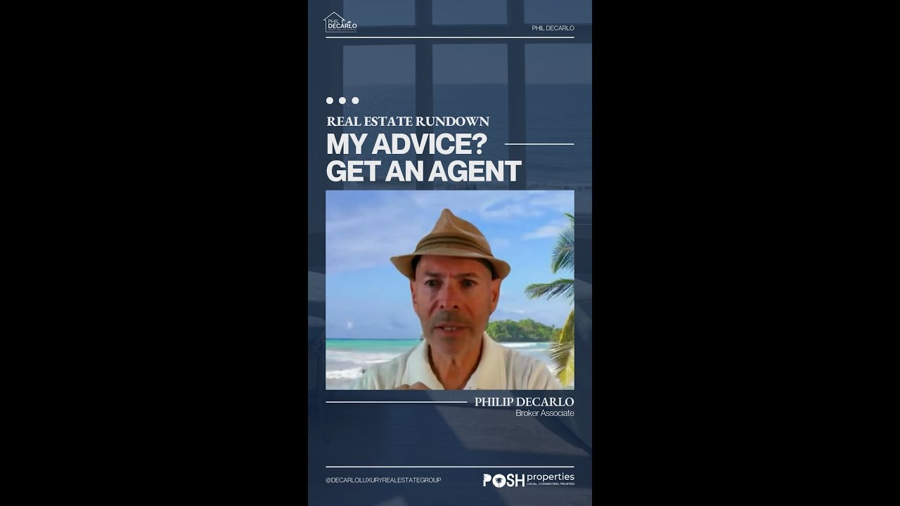 REAL ESTATE RUNDOWN WITH PHIL DECARLO | MY ADVICE? GET AN AGENT