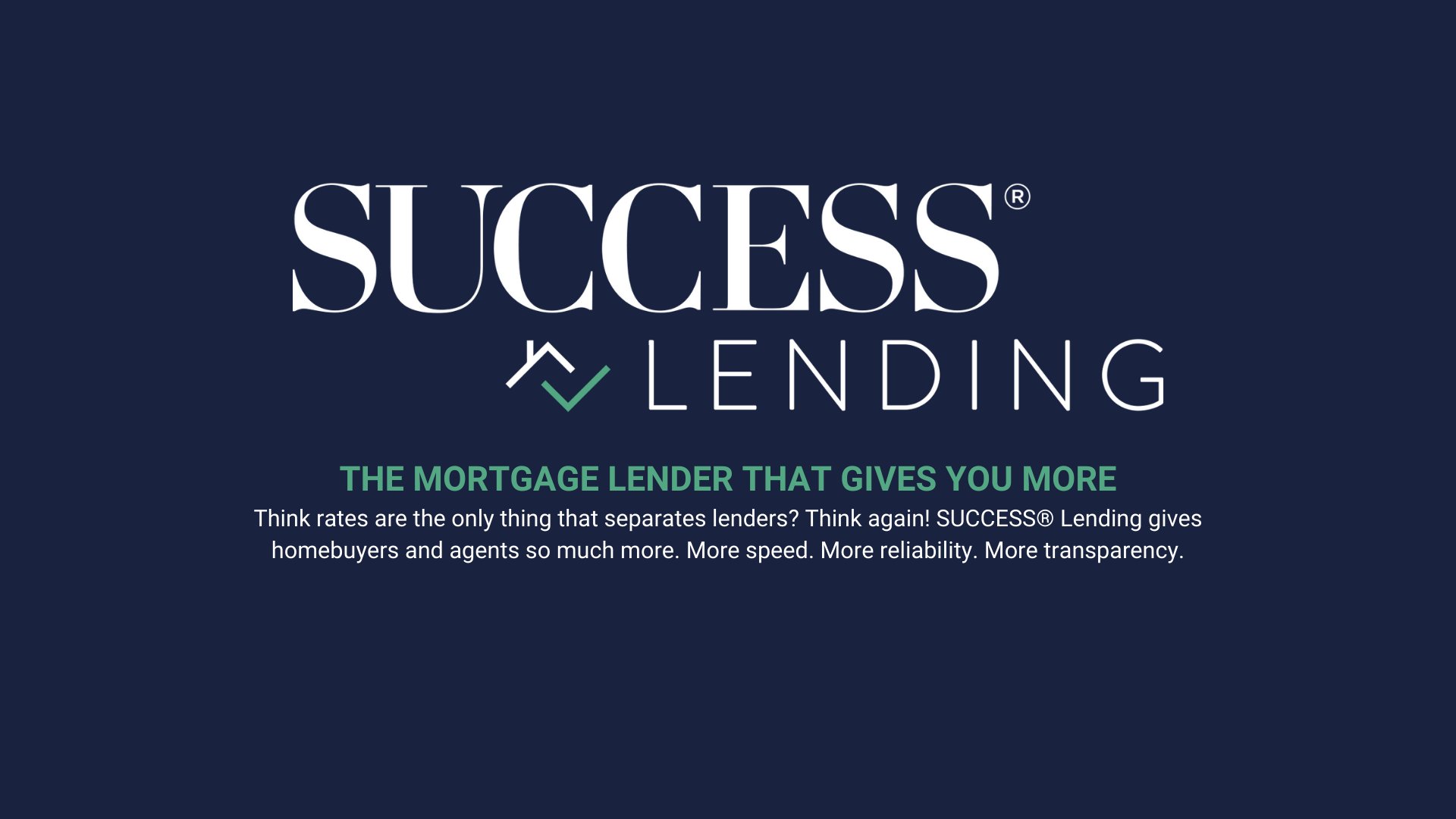 SUCCESS Lending. Built for homeowners. Designed for you.