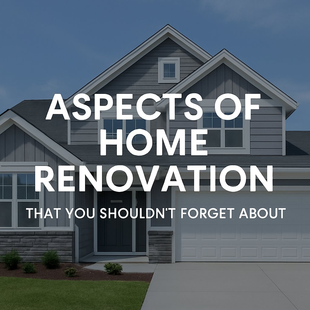 🏡 Aspects of Home Renovation That You Shouldn’t Forget About