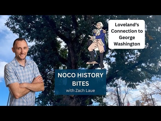  Loveland's Connection to George Washington - NoCo History Bites #6