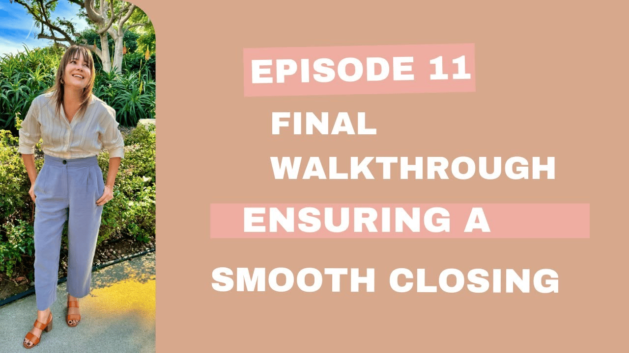 Episode 11: Final Walkthrough: Ensuring a Smooth Closing