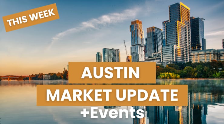 Austin Real Estate Market Update + Events