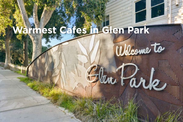 Welcome to Glen Park sign in San Francisco on a sunny day, header image for a guide to the warmest Glen Park cafes and cozy coffee shops.