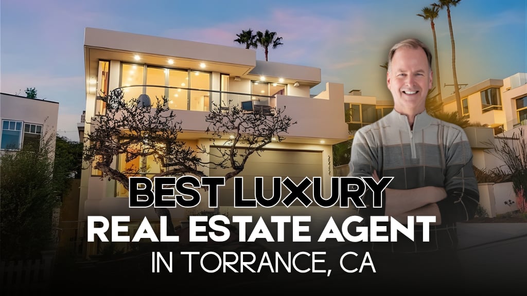 Luxury Real Estate Agent in Torrance, CA