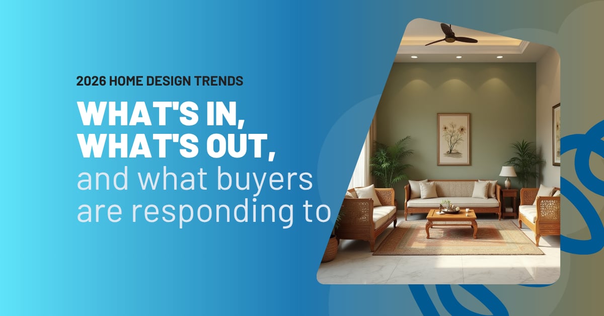 2026 Home Design Trends: What's In, What's Out, and What Buyers Are Responding To