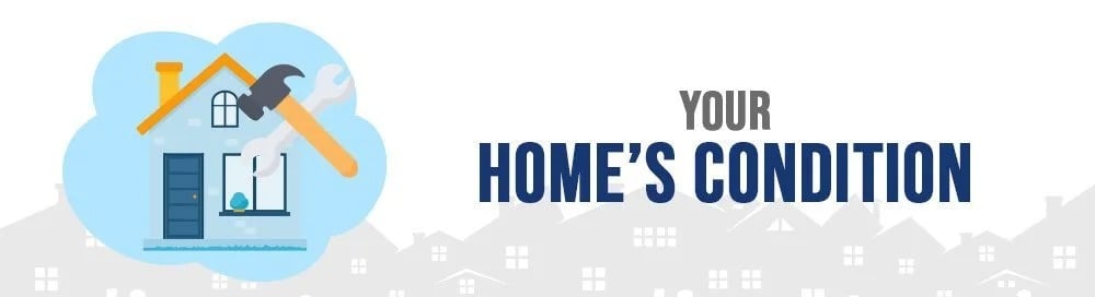 Your home’s condition, illustrated with a house and hammer.
