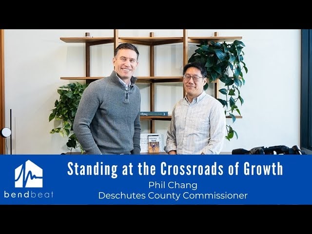 Standing at the Crossroads of Growth – Phil Chang, Deschutes County Commissioner, on the decisions we face for how the city of Bend will grow. 