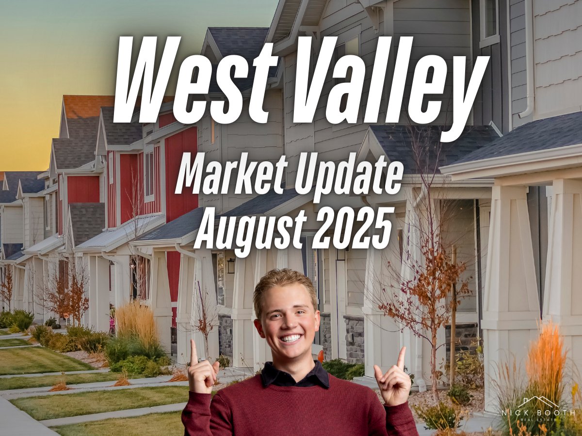 Nick Booth real estate market update for West Valley City in August 2025 highlighting prices, inventory, and neighborhood trends.