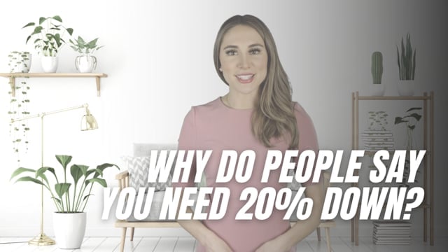 A presenter asks, “Why do people say you need 20% down?”