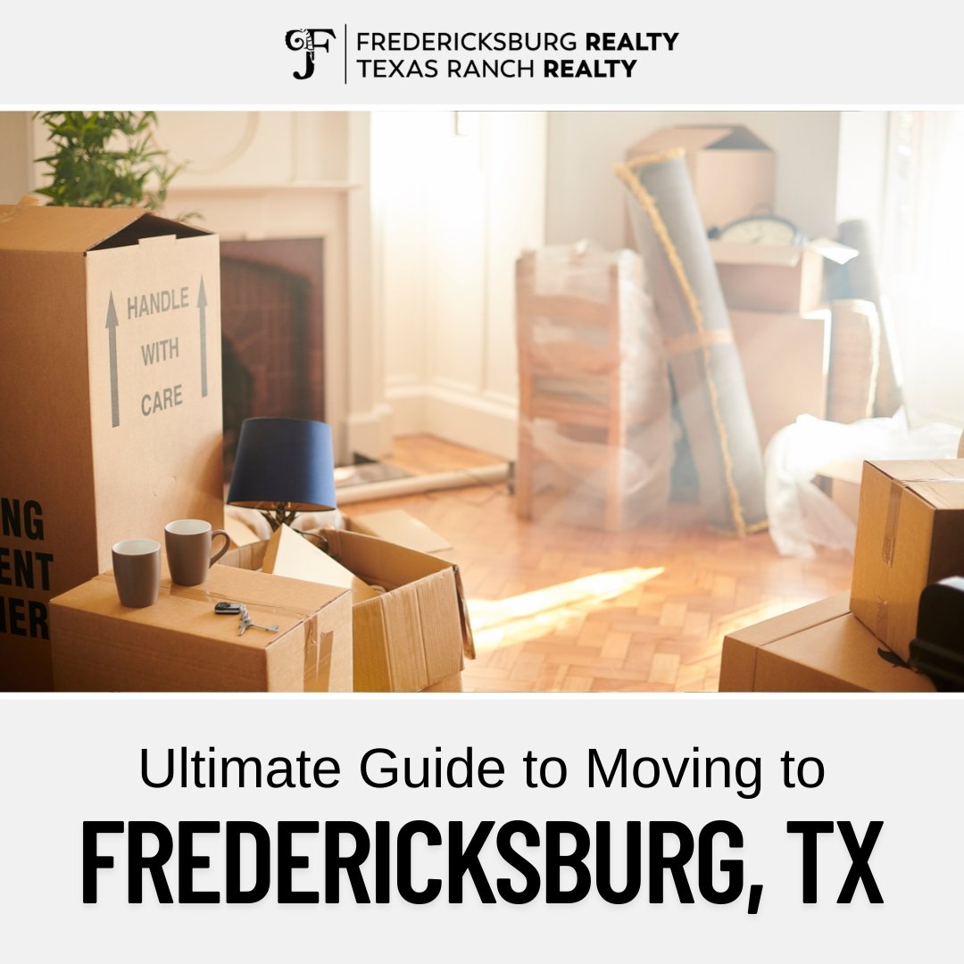 Ultimate Guide to Moving to Fredericksburg, TX