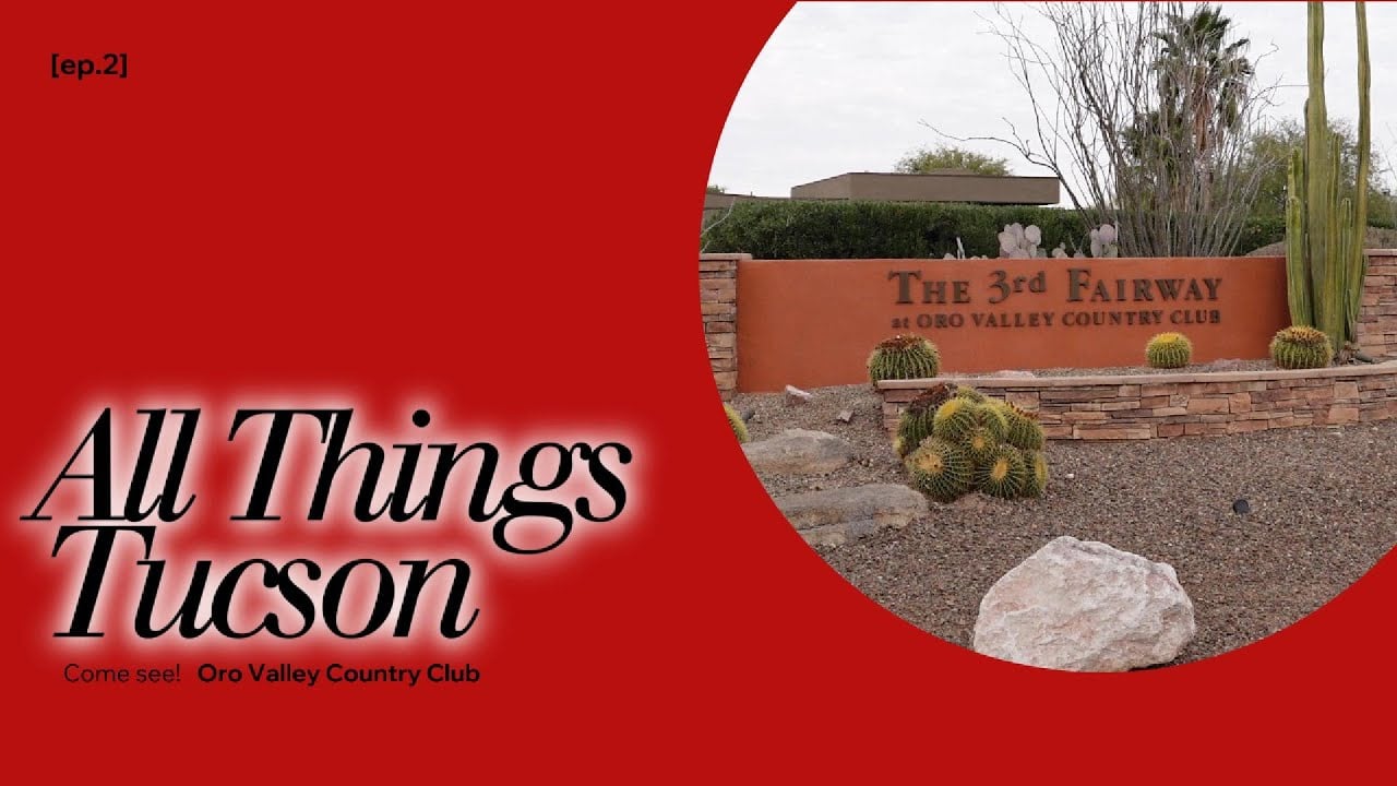 All Things Tucson - Episode 2 - Oro Valley Country Club Tour