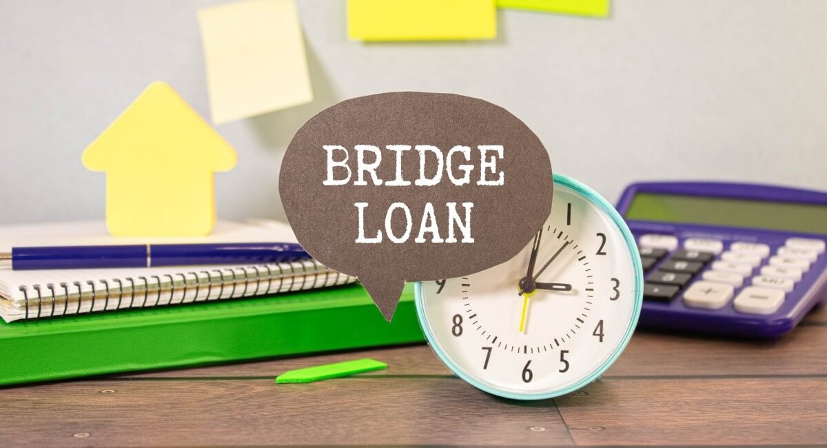 Understanding Bridge Loans: What They Are And When To Use Them