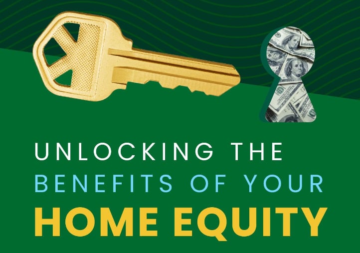 Unlocking the Benefits of Your Home's Equity