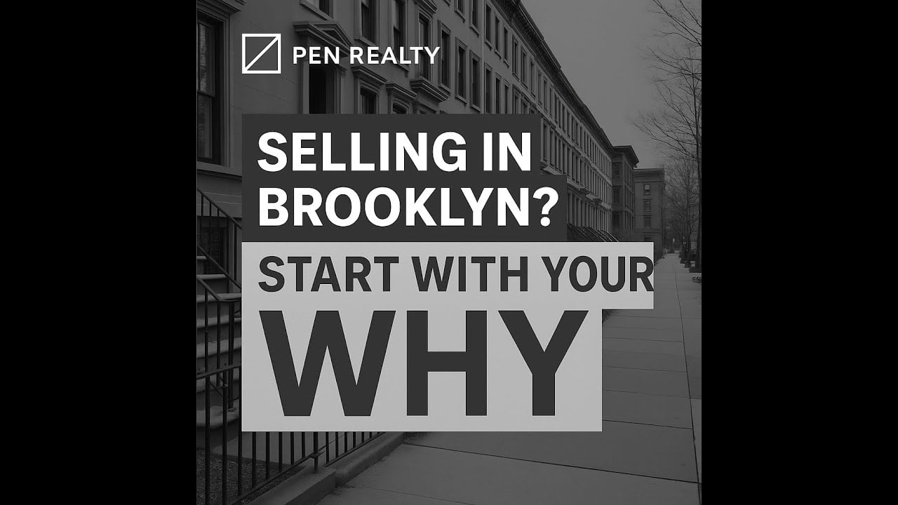 Brooklyn Home Selling Strategy: Why Your “Why” Matters Before Listing | Pen Realty