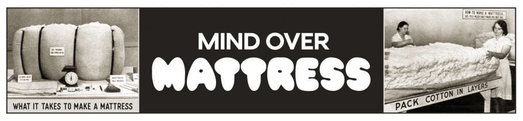Mind Over Mattress