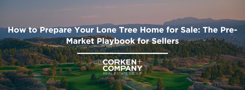 How to Prepare Your Lone Tree Home for Sale: The Pre-Market Playbook for Sellers