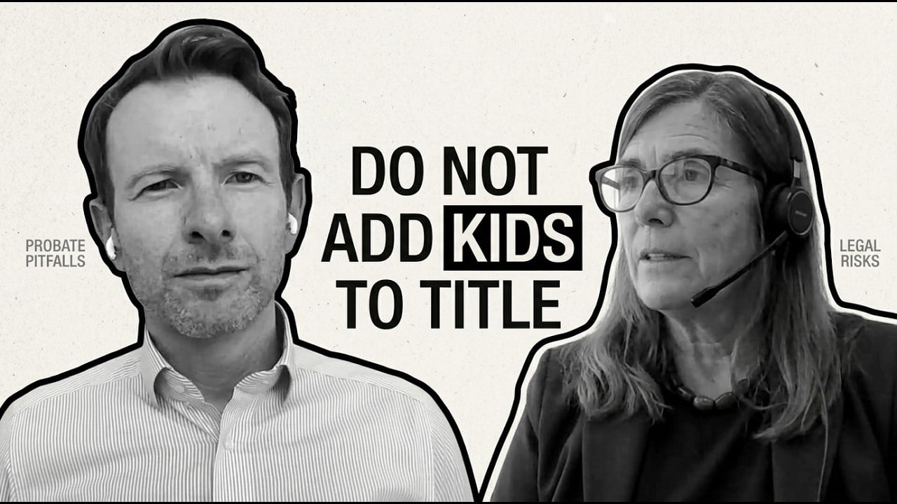 Adding Your Child to Title to Avoid Probate? Watch This First | Ontario Estate Lawyer