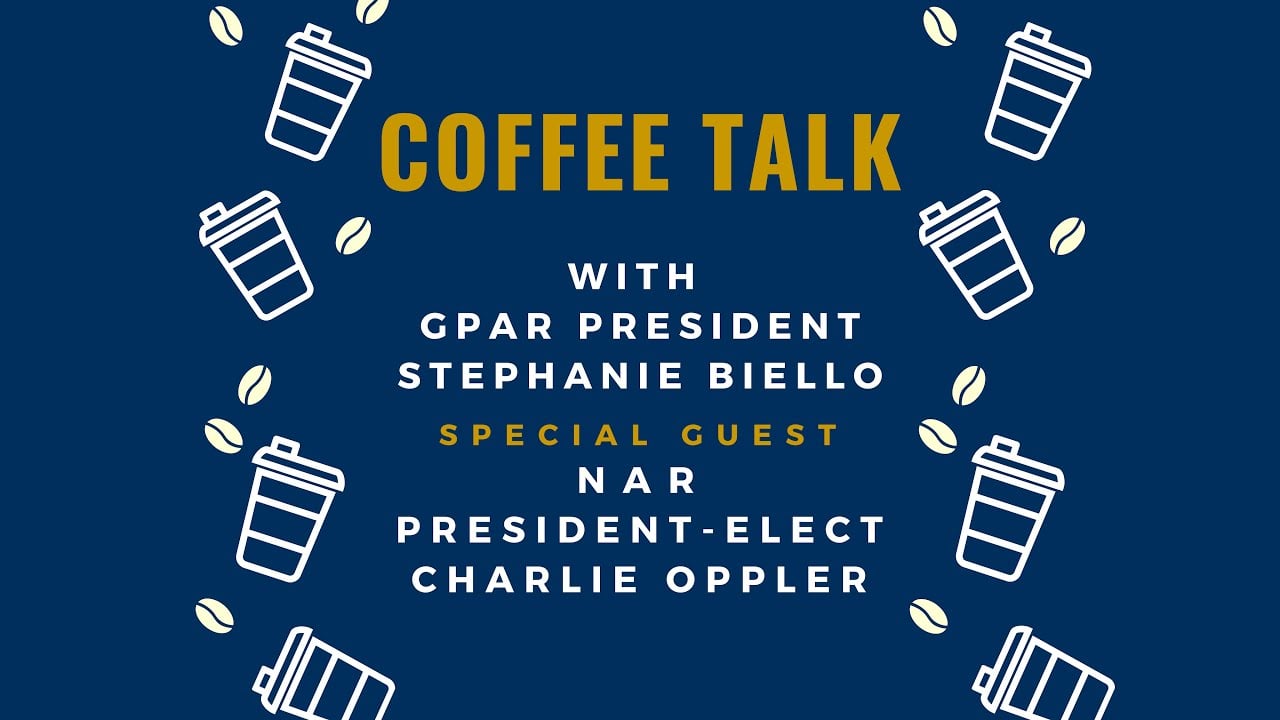 GPAR Coffee Talk Featuring Charlie Oppler, Pres-Elect, NAR with President Stephanie - 4/20/2020