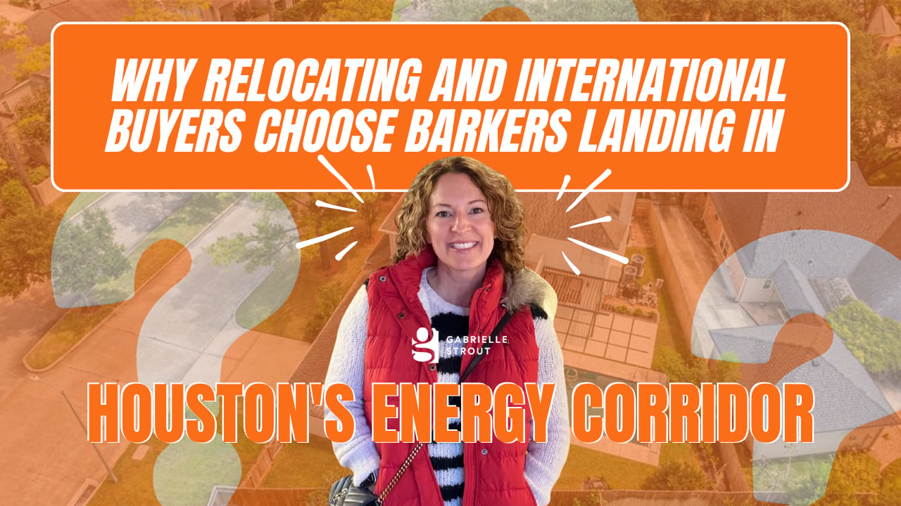 Why Relocating and International Buyers Choose Barkers Landing in Houston's Energy Corridor | Gabrielle Strout