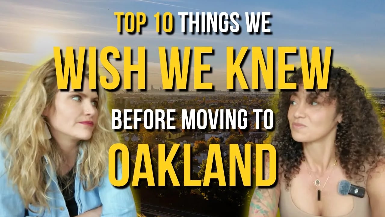 10 Things We WISH We Knew Before Moving to Oakland