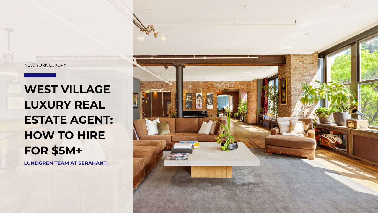 West Village luxury real estate agent: how to hire for $5M+