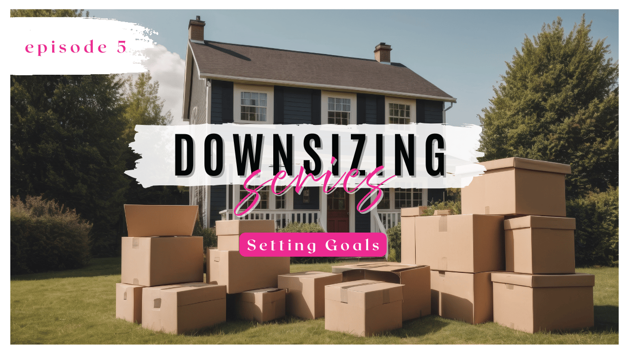 Downsizing Series Episode 5