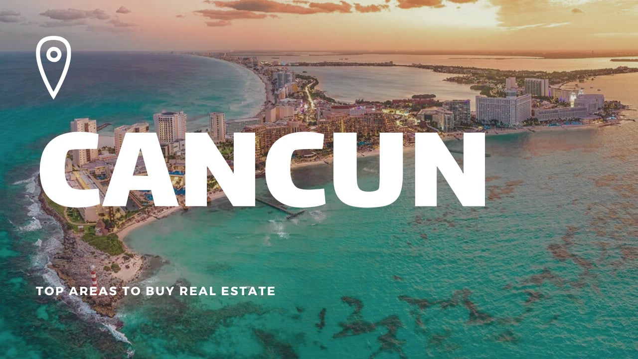 What's the BEST Area to Buy a Luxury Property in Cancun?