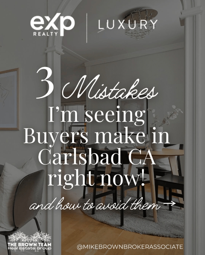 🏡 3 MISTAKES I’M SEEING HOME BUYERS MAKE IN CARLSBAD CA RIGHT NOW!!!