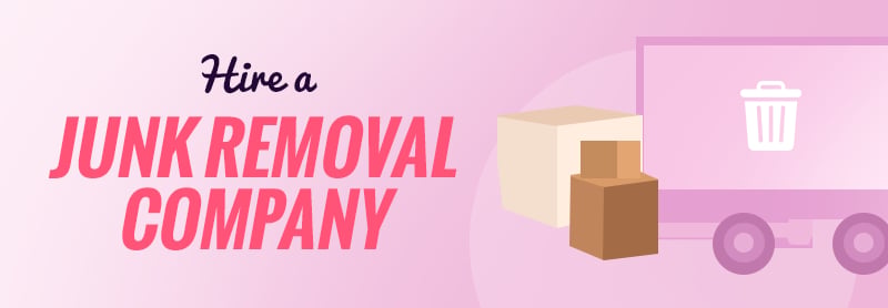 Hire a junk removal company, illustrated with moving boxes and a trash truck.