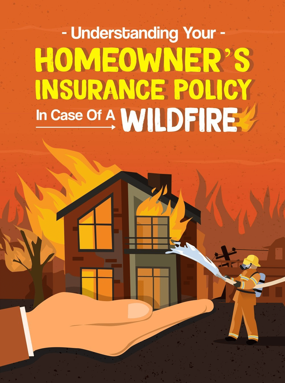 Wildfire insurance guide graphic showing a burning house, a firefighter spraying water, and a hand supporting the house.