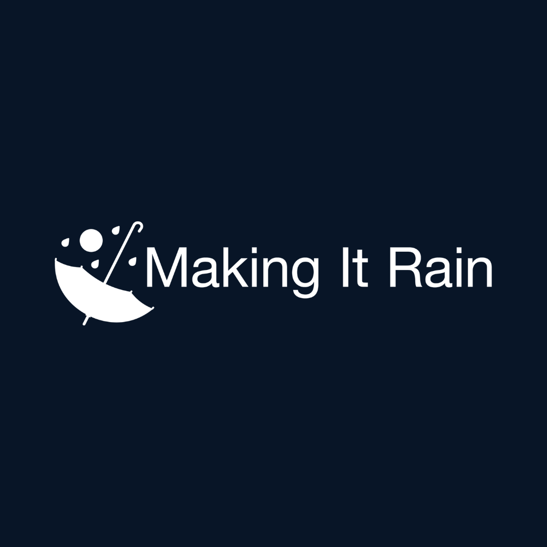 MAKING IT RAIN