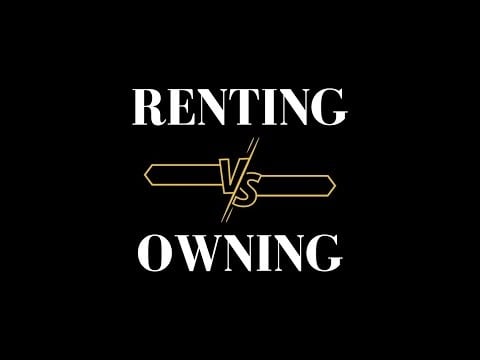 Renting VS. Owning