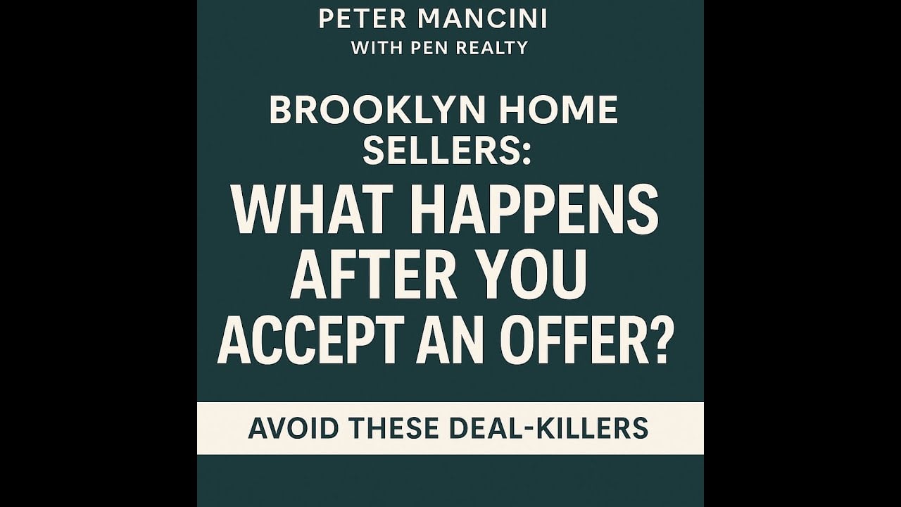  Brooklyn Home Sellers: What Happens After You Accept an Offer? | Avoid These Deal-Killers
